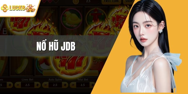 Nổ Hũ JDB