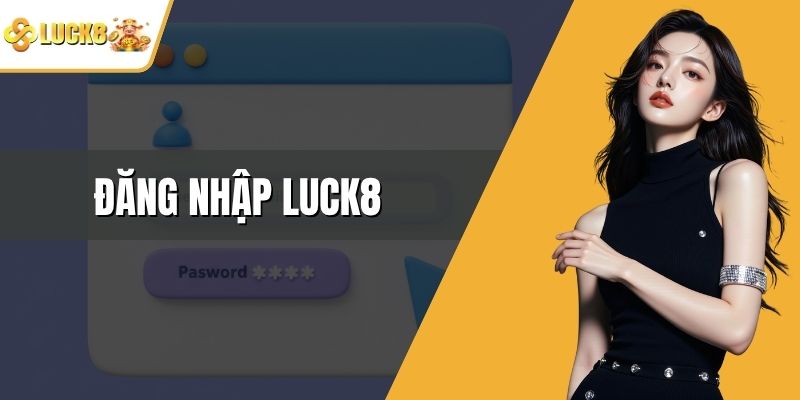 Đăng Nhập LUCK8