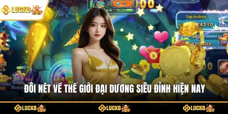 Đôi nét về thế giới đại dương siêu đỉnh hiện nay