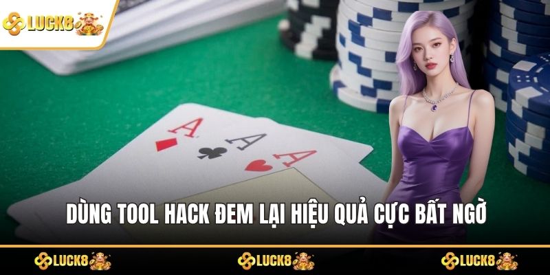 Dùng tool hack đem lại hiệu quả cực bất ngờ