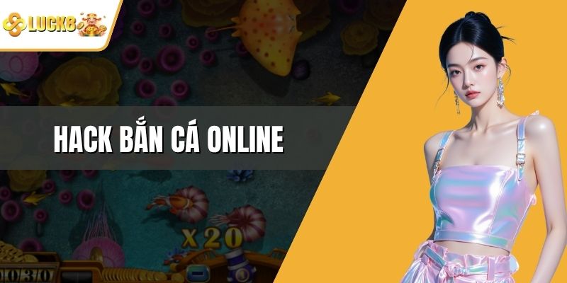 Hack Bắn Cá Online