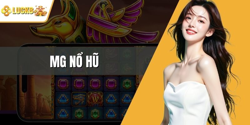 MG Nổ Hũ