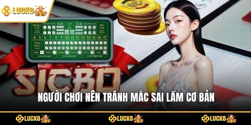 Người chơi nên tránh mắc sai lầm cơ bản trong quá trình dự đoán