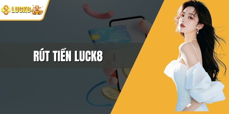 Rút Tiền LUCK8