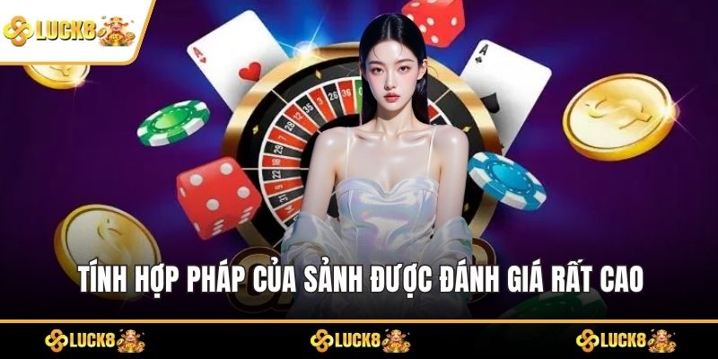 Tính hợp pháp của sảnh được đánh giá rất cao