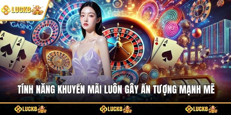 Tính năng khuyến mãi luôn gây ấn tượng mạnh mẽ